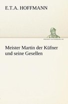 Meister Martin Der Kufner Und Seine Gesellen