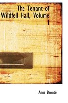 The Tenant of Wildfell Hall, Volume I