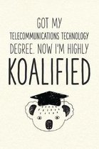 Got My Telecommunications Technology Degree. Now I'm Highly Koalified