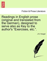 Readings in English Prose (Original and Translated from the German), Designed to Serve Also as Key to the Author's Exercises, Etc..