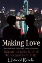 Making Love: How to Create, Enjoy and Sustain Intimacy