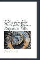 Bibliografia Della Storia Della Riforma Religiosa in Italia