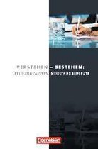 Industriekaufleute: Jahrgangsübergreifend - Verstehen - Bestehen: Prüfungswissen Industriekaufleute