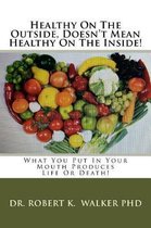 Healthy on the Outside, Doesn't Mean Healthy on the Inside
