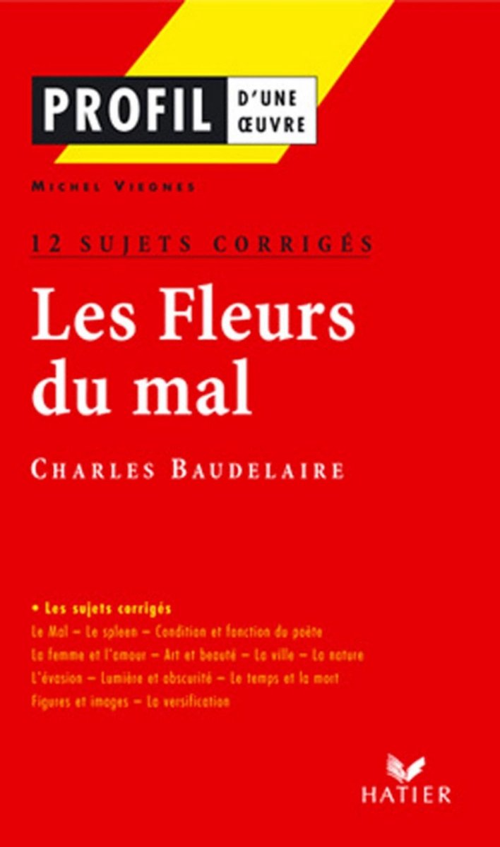 Profil - Baudelaire : Les Fleurs du mal : 12 sujets corrigés - Georges Decote