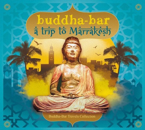 Buddha Bar: Trip to Marrakesh