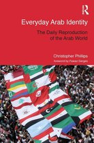 Routledge Studies in Middle Eastern Politics - Everyday Arab Identity