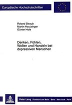 Denken, Fuehlen, Wollen Und Handeln Bei Depressiven Menschen