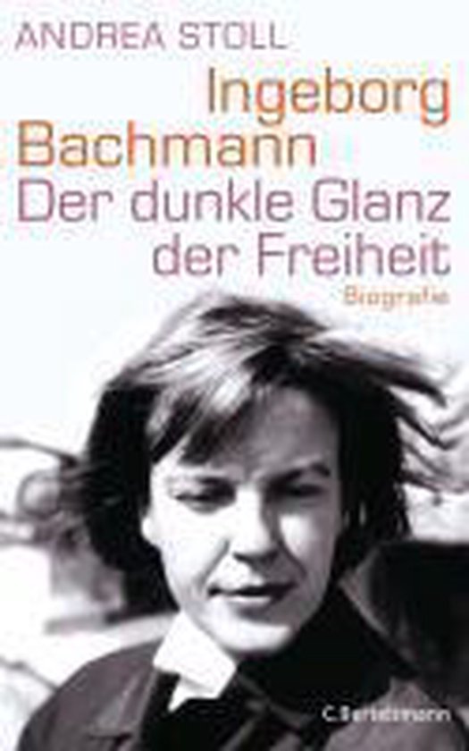 Boek 'Der dunkle Glanz der Freiheit' biografie van Ingeborg Bachmann.