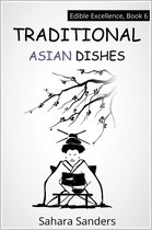 Edible Excellence 6 - Traditional Asian Dishes