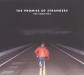 The Fugitives - The Promise Of Strangers (CD)