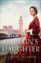 London Beginnings 1 - The Captain's Daughter (London Beginnings Book #1)