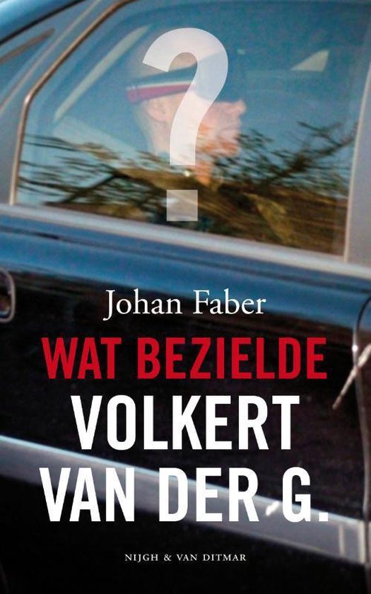 Cover van het boek 'Wat bezielde Volkert van der G.'