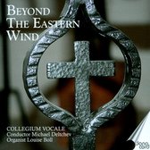 Beyond The Eastern Wind - Collegium Vocale