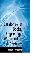 Catalogue of Books, Engravings, Water Colors & Sketches