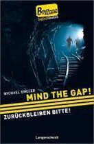 Mind the Gap! - Zurückbleiben bitte!