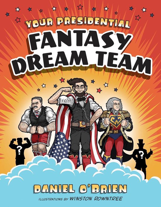 Your Presidential Fantasy Dream Team - cover