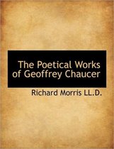 The Poetical Works of Geoffrey Chaucer