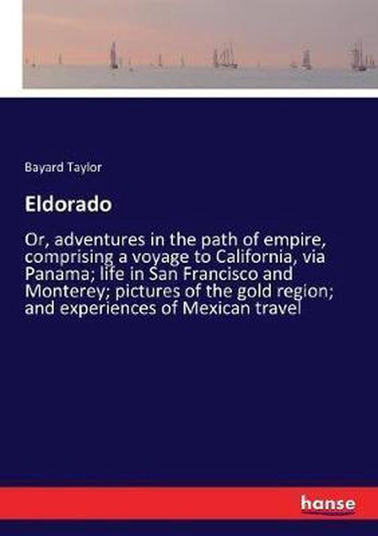 Eldorado, Bayard Taylor 9783337168360 Boeken