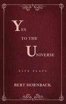 Yes to the Universe