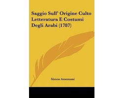 Saggio Sull' Origine Culto Letteratura E Costumi Degli Arabi (1787)