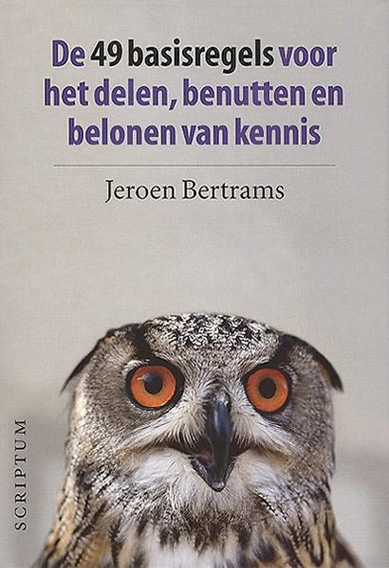 Boekcover met uil en de titel 'De 49 basisregels voor het delen, benutten en belonen van kennis'.