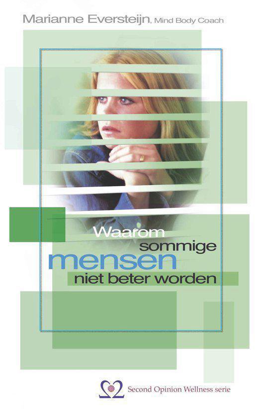 Cover van het boek 'Waarom sommige mensen niet beter worden' van Marianne Eversteijn