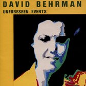 Behrman David - Unforseen Events