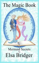 The Magic Book 2 - The Magic Book Series, Book 2: Mermaid Secrets