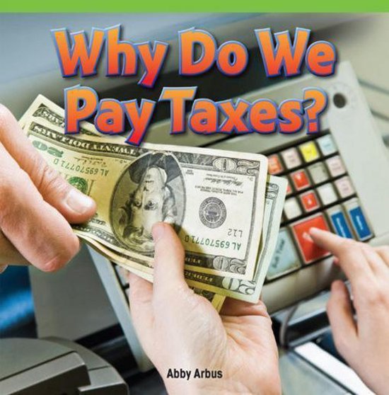 Why Do We Pay Taxes? (ebook), Abby Arbus 9781477723005 Boeken bol
