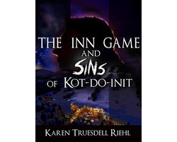 The Inn Game and Sins of Kot-Do-Init