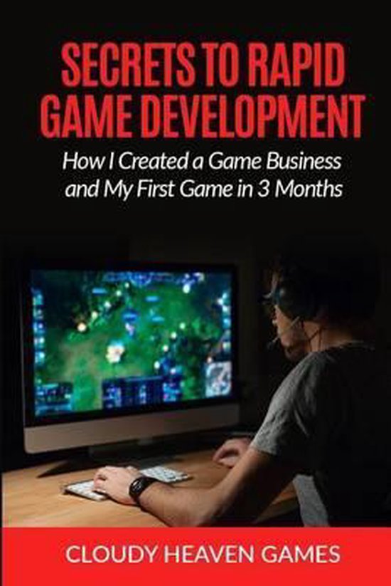 Secrets to Rapid Game Development: Secrets to Rapid Game Development