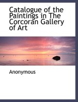 Catalogue of the Paintings in the Corcoran Gallery of Art