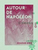 Autour de Napoléon