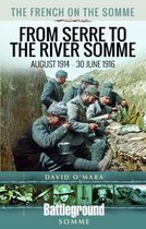 The French on the Somme: August 1914-30 June 1916