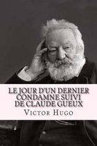 Le Jour d'Un Dernier Condamne Suivi de Claude Gueux