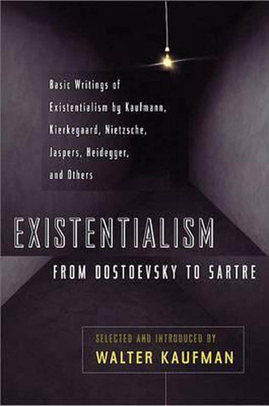 Existentialism From Dostoevsky To Sartre