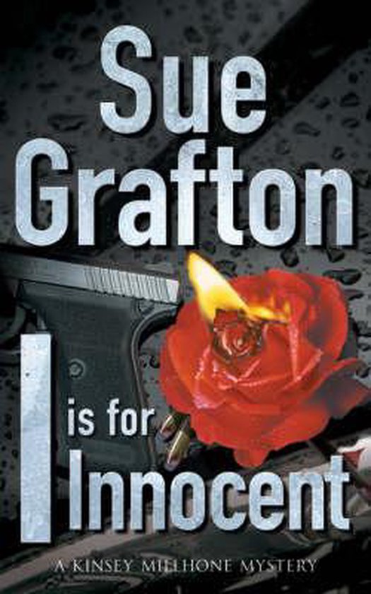 Boekomslag 'Sue Grafton is for Innocent'. Een pistool en een brandende rode roos op een natte, donkere ondergrond. "Sue Grafton is for Innocent"