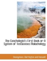 The Conchologist's First Book or a System of Testaceous Malachology