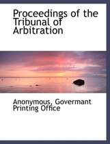 Proceedings of the Tribunal of Arbitration