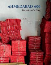 Ahmedabad 600: Portraits of a City