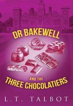 Dr Bakewell and the Three Chocolatiers