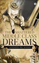 The Shattered Middle Class Dreams