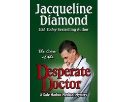 Safe Harbor Medical Mysteries-The Case of the Desperate Doctor