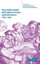 Press, Politics and the Public Sphere in Europe and North America, 1760-1820