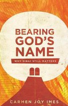 Bearing God's Name Why Sinai Still Matters