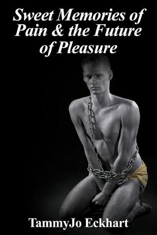 Sweet Memories of Pain and the Future of Pleasure - cover