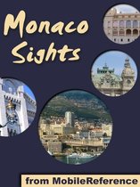Monaco Sights: a travel guide to the top 15 attractions in the Principality of Monaco (Monte Carlo) (Mobi Sights)