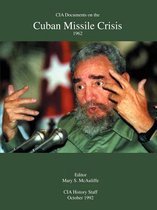 CIA Documents on the Cuban Missile Crisis 1962