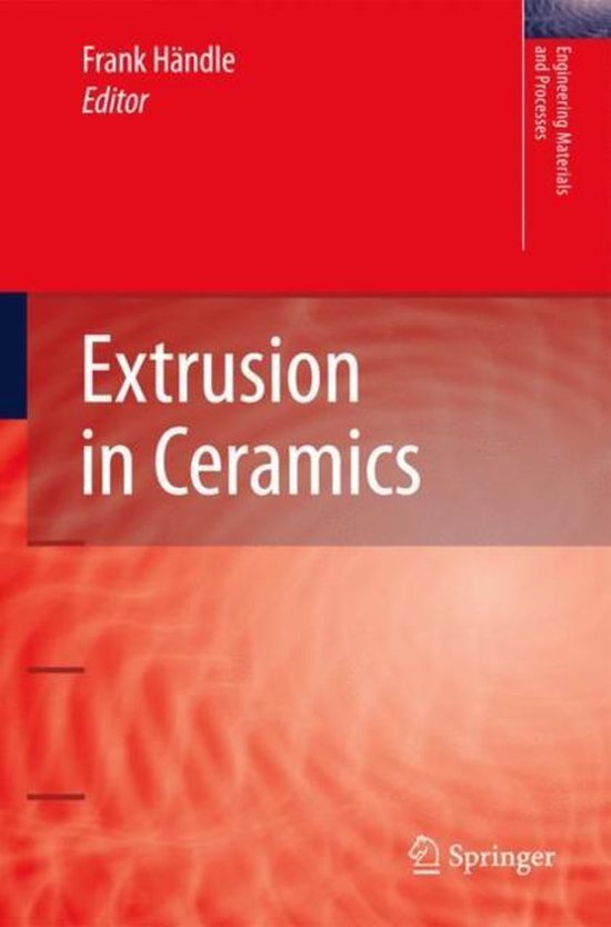 Extrusion in Ceramics 9783540271000 Frank Hdndle Boeken